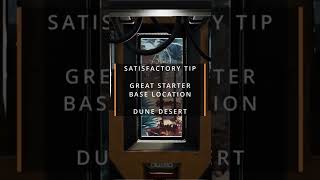 Best Starter Base Locations  Dune Desert  Satisfactory [upl. by Ahsenyl]