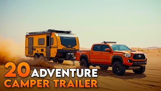 20 Adventure Camper Trailer for Your Next Adventure [upl. by Nyvar457]