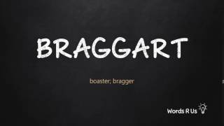 How to Pronounce BRAGGART in American English [upl. by Leihcey378]