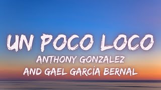 Anthony Gonzalez Gael García Bernal  Un Poco Loco Lyrics From quotCocoquot [upl. by Hammerskjold951]