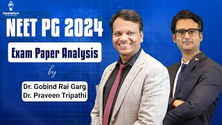 NEET PG 2024 Exam Paper Analysis by Dr Gobind Rai Garg amp Dr Praveen Tripathi [upl. by Anabal]