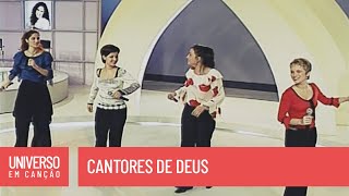 Cantores de Deus  Cantores De Deus  Universo em Canção [upl. by Laemsi]