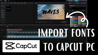 How To Import Fonts Into CapCut PC [upl. by Hnacogn]