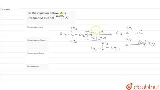 In the reaction below X is Neopentyl alcohol oversetH2SO4rarrX [upl. by Atterol]