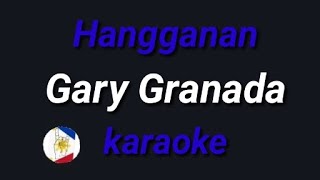 Hangganan Gary Granada karaoke [upl. by Airdnas]