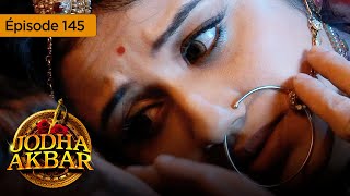 Jodha Akbar  Ep 144  La fougueuse princesse et le prince sans coeur  Série en français  HD [upl. by Dulce288]