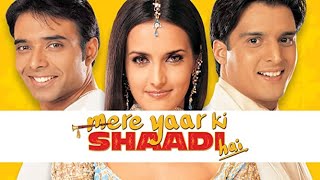 Mere Yaar Ki Shadi He Full HD Movie Uday ChopraJimmy ShergillSanjana [upl. by Mariellen]