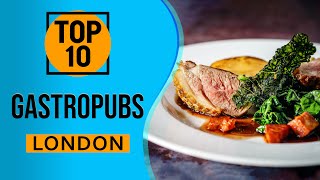 Top 10 Best Gastropubs in London [upl. by Amber]