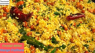 Millet Mango Rice  కొర్రల మామిడికాయ పులిహోర  Foxtail Millet Mango Rice Recipe  Millet Recipes [upl. by Heddi]