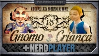 WoW  Gnomo vs Criança [upl. by Ettenor]