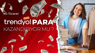 TRENDYOL PARA KAZANDIRIYOR MU  Trendyol Satıcı Olmak  Mağaza Açmak ve Trendyol Satış Yapmak [upl. by Obbard]