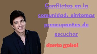 Conflictos en la comunidad síntomas preocupantes de escuchar 2024 [upl. by Gardas]