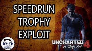 Uncharted 4 Speedrun Trophy Exploit  The Complete Tutorial of The Speedrun Glitch [upl. by Bennet]