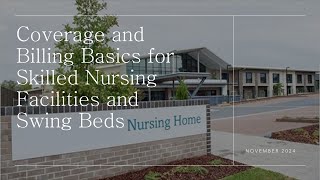 Encore Coverage and Billing Basics for Skilled Nursing Facilities and Swing Beds [upl. by Chace232]