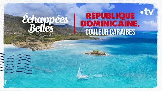 République Dominicaine couleur Caraïbes  Échappées belles [upl. by Anivlac339]