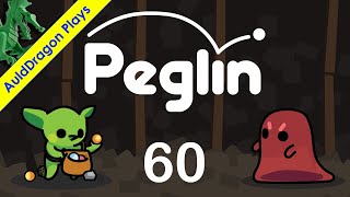 Peglin — Part 60  Getting to the Point [upl. by Quent]