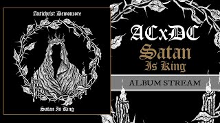 ACxDC  SATAN IS KING FULL ALBUM STREAM [upl. by Carthy]