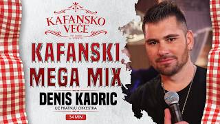 DENIS KADRIC  KAFANSKI MEGA MIX2 34MIN  UZIVO  2023  KAFANSKO VECE [upl. by Enitsirk]