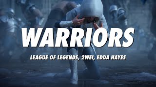 League of Legends 2WEI Edda Hayes  Warriors Lyrics [upl. by Oniotna]