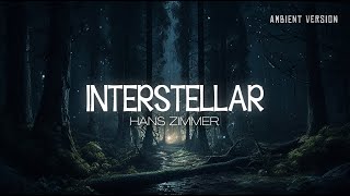 INTERSTELLAR soundtrack but its relaxing ambient version  Immersive BGM Melancholic Melody [upl. by Jamnis260]