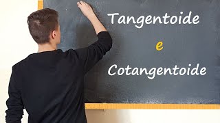 Tangentoide e Cotangentoide [upl. by Eveam]