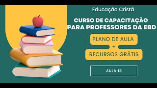 AULA 18  Curso de Capacitação para Professores da EBD [upl. by Nahtam]