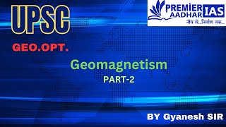 GEO  OPTIONAL  geomorphology  magnetism part 2 by Gyanesh siriaseducationupsccivilservices [upl. by Jake]