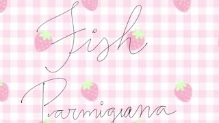 Fish Parmigiana Tutorial [upl. by Asum988]