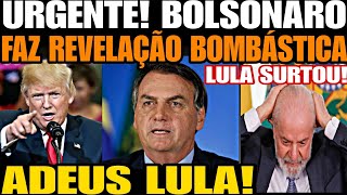 ADEUS LULA BOLSONARO FAZ REVELAÇÃO BOMBÁSTICA QUE ABALOU AS ESTRUTURAS DE BRASÍLIA APÓS VITÓRIA DE [upl. by Eynahpets]