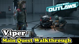 STAR WARS OUTLAWS Viper Main Quest Gameplay Walkthrough Star Wars Outlaws Part 12 [upl. by Ardeha]