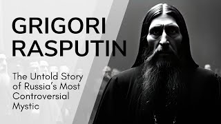 quotGrigori Rasputinquot The Untold Story of Russia’s Most Controversial Mystic  Khashayar Rahimi [upl. by Annazor309]