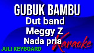 GUBUK BAMBU  Meggy z  karaoke nada pria  lirik [upl. by Napoleon]