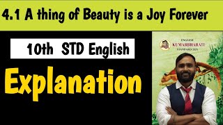 10th Std English41A THING OF BEAUTY IS A JOY FOREVERExplanationMaharashtra Board [upl. by Sella]