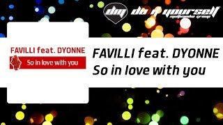 FAVILLI feat DYONNE  So in love with you Official [upl. by Gerek226]