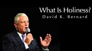 What Is Holiness  David K Bernard [upl. by Yelac]