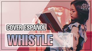 WHISTLE BLACKPINK • Cover Español Latino ☆ 【LucA】💕 [upl. by Tomasine]