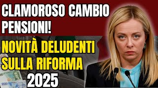 CLAMOROSO Cambio Pensioni 🚨 Novità Deludenti sulla Riforma 2025 💸 [upl. by Carlene246]