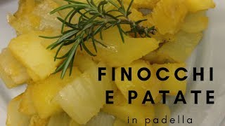 Finocchi e Patate in Padella Contorno Leggero e Saporito [upl. by Smart143]