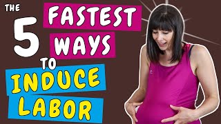 The 5 fastest ways to induce labor How to bring on contractions fast  Fast Labor Induction [upl. by Acimaj]