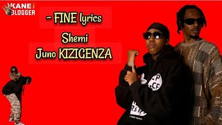 Fine  SHEMI ft Juno KIZIGENZA  Official lyrics [upl. by Fielding310]