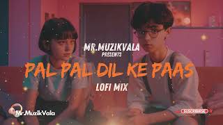 Pal Pal Dil Ke Paas  Lofi Mix  Soulful Romantic Vibes  Relaxing Music for Study amp Chill [upl. by Gilberto56]