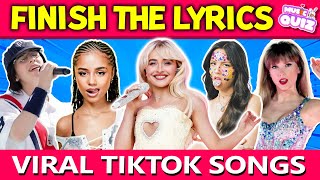 FINISH THE LYRICS 🎵 Most Popular Viral TikTok Songs  Music Quiz 3 [upl. by Neelyad]