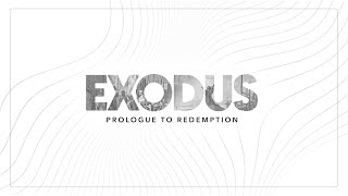 Austin Glenn  Exodus 17816  Exodus Prologue to Redemption [upl. by Ruamaj705]