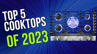 Top 5 BEST Cooktops of 2023 [upl. by Riay856]