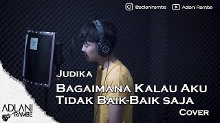 Bagaimana Kalau Aku Tidak Baik  Baik Saja  Judika Video Lirik  Adlani Rambe Cover [upl. by Alimak119]