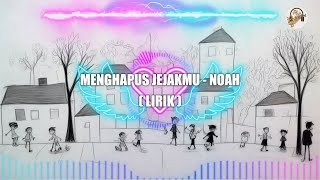 Menghapus Jejakmu  Noah  Lirik [upl. by Hamachi301]