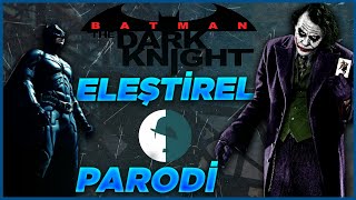 The Dark Knight  Eleştirel Parodi [upl. by Trude]