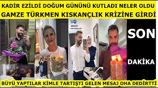 Kadir Ezildi doğum gününü kutladı sevenlerinden mesaj yağdı Gamze Türkmen kıskançlık krizine girdi [upl. by Neerak]