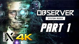 Observer System Redux  Xbox Series X Gameplay Walkthrough Part 1 4K Optimized [upl. by Iahk]