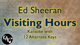 Visiting Hours Karaoke  Ed Sheeran Instrumental Lower Higher Female Original Key [upl. by Loydie]